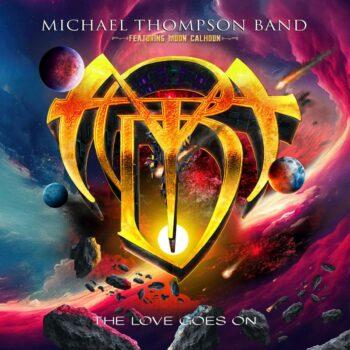 MICHAEL THOMPSON BAND - The Love Goes On (May 12, 2023)