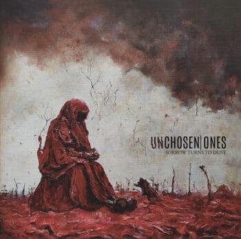 UNCHOSEN ONES - Sorrow Turns to Dust (April 21, 2023)