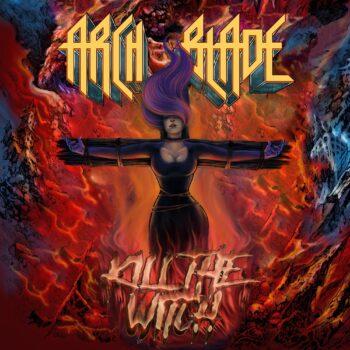 ARCH BLADE - Kill The Witch (July 28, 2023)