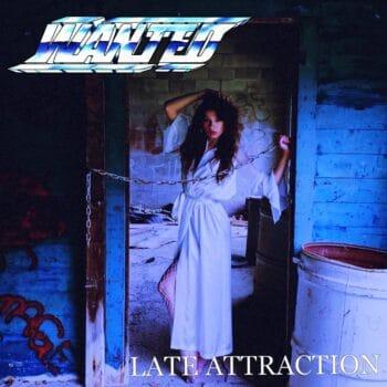 WANTED - Late Attraction (July 21, 2023)