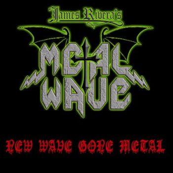JAMES RIVERA’S METAL WAVE - New Wave Gone Metal (July 28, 2023)