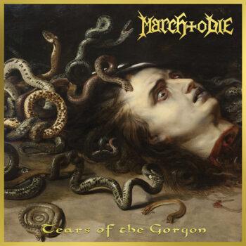 MARCH TO DIE - Tears Of The Gorgon (November 24, 2023)