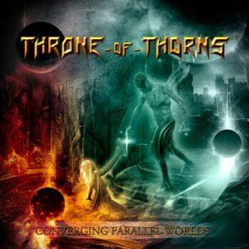 THRONE OF THORNS - Converging Parallel Worlds (February 16, 2024)