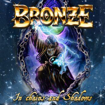 BRONZE - In Chains And Shadows (April 24, 2024)